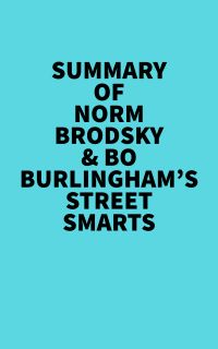 Summary of Norm Brodsky & Bo Burlingham's Street Smarts