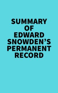 Summary of Edward Snowden's Permanent Record