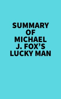 Summary of Michael J. Fox's Lucky Man