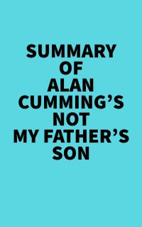 Summary of Alan Cumming's Not My Father's Son