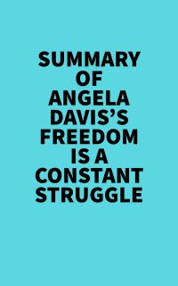 Summary of Angela Davis's Freedom Is a Constant Struggle