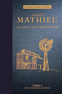 La saga des Grégoire Tome 4 : Les années grises