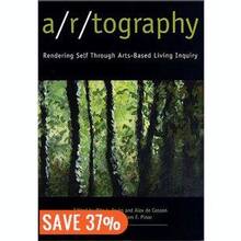 A/R/Tography : Rendering Self Through Arts-Based Living Inquiry