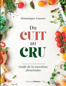 Du cuit au cru : guide de la transition alimentaire