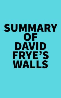 Summary of David Frye's Walls