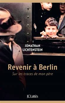 Revenir à Berlin : sur les traces de mon père