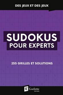 Sudokus pour experts : 255 grilles et solutions