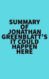 Summary of Jonathan Greenblatt's It Could Happen Here