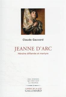 Jeanne d'Arc : héroïne diffamée et martyre