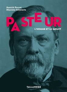 Pasteur : l'homme et le savant 