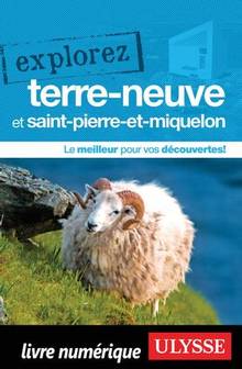 Explorez Terre-Neuve et Saint-Pierre-et-Miquelon