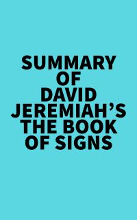 Summary of David Jeremiah's The Book of Signs