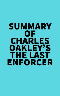 Summary of Charles Oakley's The Last Enforcer