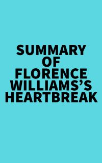 Summary of Florence Williams's Heartbreak