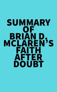 Summary of Brian D. McLaren's Faith After Doubt