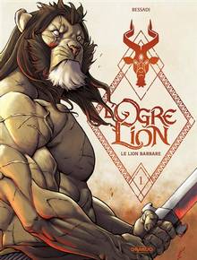 L'ogre lion Volume 1, Le lion barbare