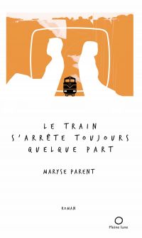 Le train s'arrête toujours quelque part