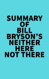 Summary of Bill Bryson's Neither here not There