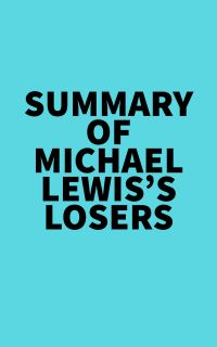 Summary of Michael Lewis's Losers