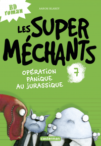 Les super méchants (Tome 7) - Opération panique au Jurassique