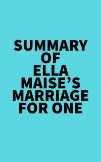 Summary of Ella Maise's Marriage for One