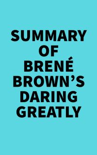 Summary of Brené Brown's Daring Greatly