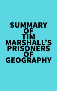 Summary of Tim Marshall's Prisoners of Geography