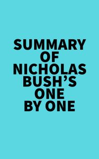 Summary of Nicholas Bush's One by One