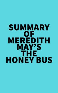 Summary of Meredith May's The Honey Bus