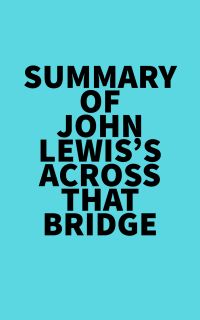 Summary of John Lewis's Across That Bridge