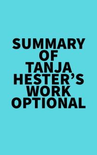 Summary of Tanja Hester's Work Optional