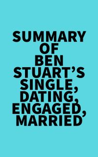 Summary of Ben Stuart's Single, Dating, Engaged, Married