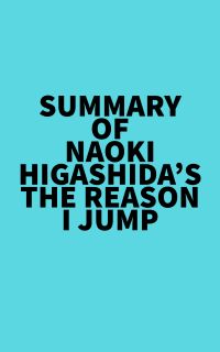 Summary of Naoki Higashida's The Reason I Jump