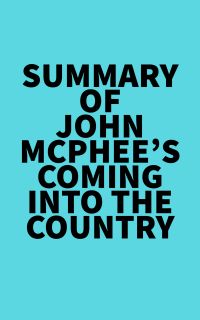 Summary of John McPhee's Coming into the Country