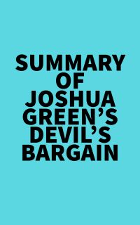 Summary of Joshua Green's Devil?s Bargain