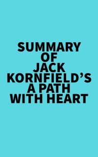 Summary of Jack Kornfield's A Path with Heart