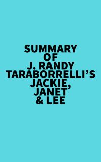 Summary of J. Randy Taraborrelli's Jackie, Janet & Lee