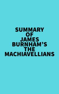 Summary of James Burnham's The Machiavellians