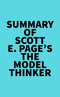 Summary of Scott E. Page's The Model Thinker