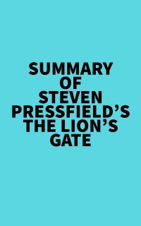 Summary of Steven Pressfield's The Lion's Gate