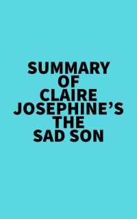 Summary of Claire Josephine's The Sad Son