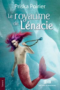 Le royaume de Lénacie : Volume 8, Eaux troubles