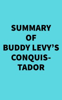 Summary of Buddy Levy's Conquistador