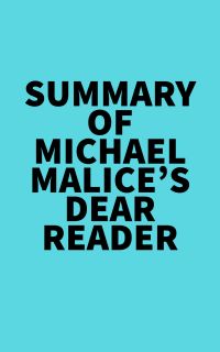 Summary of Michael Malice's Dear Reader