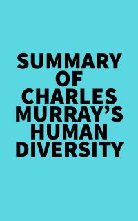 Summary of Charles Murray's Human Diversity