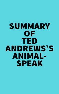 Summary of Ted Andrews's Animal-Speak