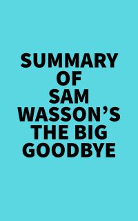 Summary of Sam Wasson's The Big Goodbye