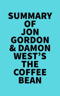 Summary of Jon Gordon & Damon West's The Coffee Bean