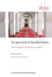 Le parrain et les héritiers : Une sociologie de l'islamisme au Maroc