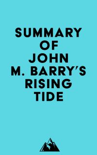 Summary of John M. Barry's Rising Tide